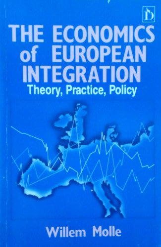 Stock image for The Economics of European Integration: Theory, Practice, Policy for sale by Basement Seller 101
