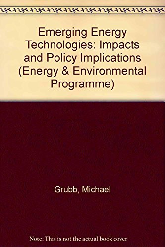 Beispielbild fr Emerging Energy Technologies: Impacts and Policy Implications zum Verkauf von G. & J. CHESTERS