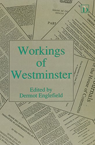 9781855211841: Workings of Westminster: Essays in Honour of David Menhennet, Ma, Dphil, Librarian of the House of Commons, 1976-1991