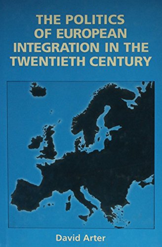 Stock image for The Politics of European Integration in the Twentieth Century for sale by Better World Books