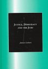Justice, Democracy and the Jury (9781855212633) by Gobert, James J.