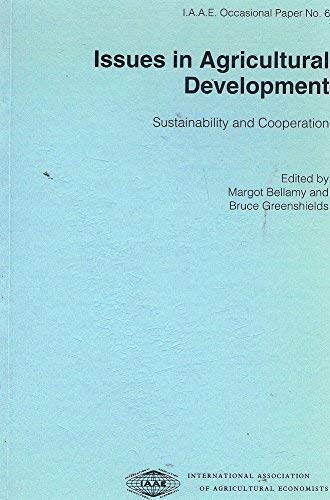 Imagen de archivo de Issues in Agricultural Development: Sustainability and Cooperation (INTERNATIONAL CONFERENCE OF AGRICULTURAL ECONOMISTS) a la venta por Wonder Book