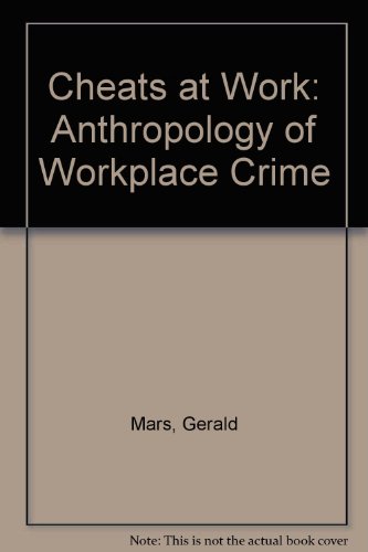 9781855213791: Cheats at Work: Anthropology of Workplace Crime