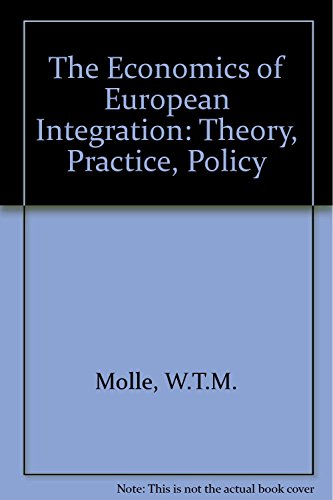 9781855214989: The Economics of European Integration: Theory, Practice, Policy
