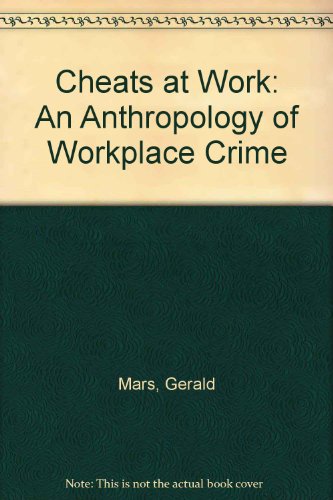 Imagen de archivo de Cheats at Work: An Anthropology of Workplace Crime a la venta por ThriftBooks-Atlanta