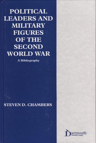 Political Leaders and Military Figures of the Second World War: A Bibliography