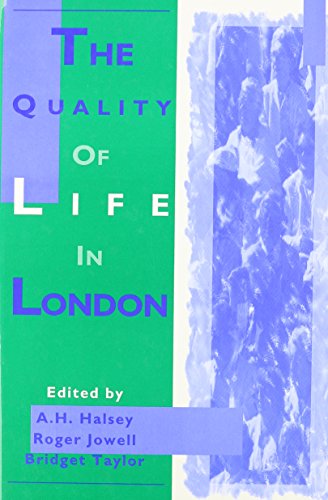 The Quality of Life in London (9781855216761) by Halsey, A.H.; Jowell, Roger
