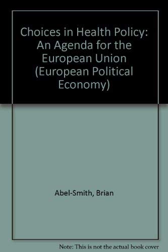 Choices in Health Policy: An Agenda for the European Union (European Political Economy) (9781855217621) by Figueras, Josep; Holland, Walter; McKee, Martin; Mossialos, Elias