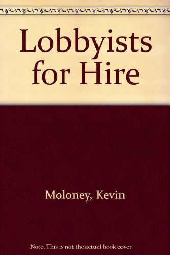 Stock image for Lobbyists for Hire for sale by Orbiting Books