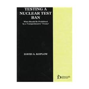 Stock image for Testing a Nuclear Test Ban: What Should be Prohibited by a   Comprehensive   Treaty? for sale by Marches Books