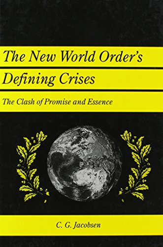 Stock image for The New World Order's Defining Crises The Clash of Promise and Essence for sale by Last Exit Books