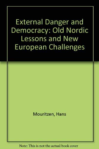 Imagen de archivo de External Danger and Democracy: Old Nordic Lessons and New European Challenges a la venta por dsmbooks