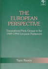 9781855219885: The European Perspective: Transnational Party Groups in the 1989-1994 European Parliament: Transnational Party Groups in the 1989-94 European Parliament
