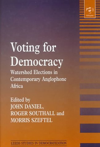Stock image for Voting for Democracy: Watershed Elections in Contemp0Rary Anglophone Africa (Leeds Studies in Democratization) for sale by ThriftBooks-Atlanta
