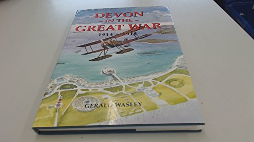 9781855227422: Devon in the Great War: 1914-1918