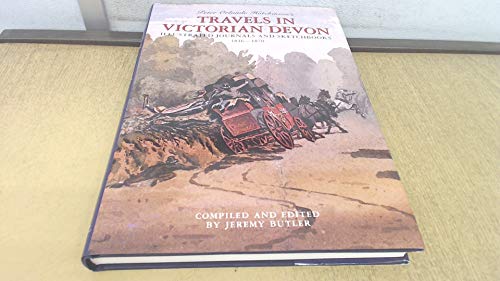 Beispielbild fr Travels in Victorian Devon: Illustrated Journals and Sketchbooks 1846 - 1870 zum Verkauf von WorldofBooks