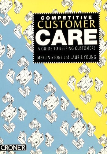 Beispielbild fr Competitive Customer Care: A Guide to Keeping Customers zum Verkauf von AwesomeBooks