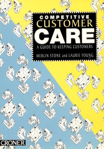 Beispielbild fr Competitive Customer Care: A Guide to Keeping Customers zum Verkauf von Reuseabook