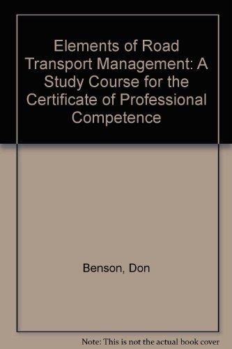 Beispielbild fr Elements of Road Transport Management: A Study Course for the Certificate of Professional Competence zum Verkauf von Anybook.com