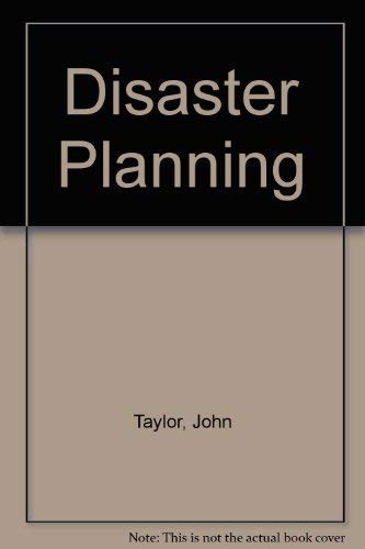 Disaster Planning (9781855247482) by Taylor, John