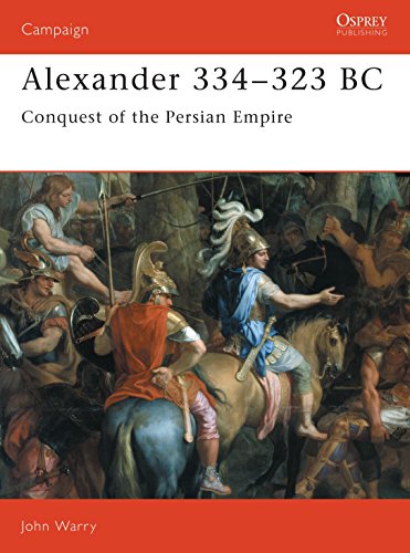 9781855321106: Alexander 334-323 BC: Conquest of the Persian Empire: No. 7 (Campaign)