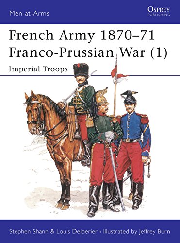 French Army 1870-71 Franco-Prussian War. 1. Imperial Troops. Osprey Man at Arms Series. #233.