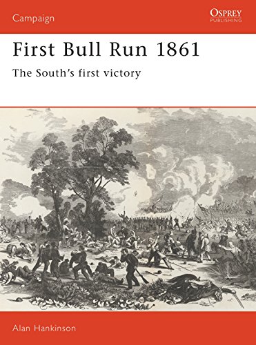 9781855321335: First Bull Run 1861: The South's first victory: No. 10 (Campaign)