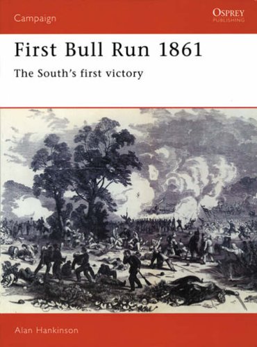 Stock image for First Bull Run 1861: The South's First Victory for sale by ThriftBooks-Dallas
