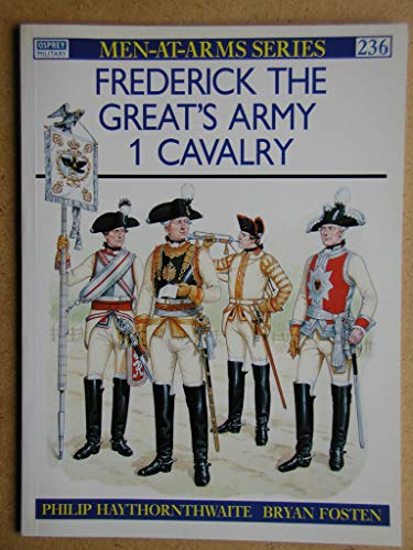 Frederick the Great's Army. 1. Cavalry. Osprey Man at Arms Series. #236