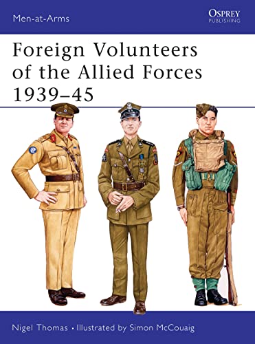 Beispielbild fr Foreign Volunteers of The Allied Forces 1939 - 45 zum Verkauf von O+M GmbH Militr- Antiquariat