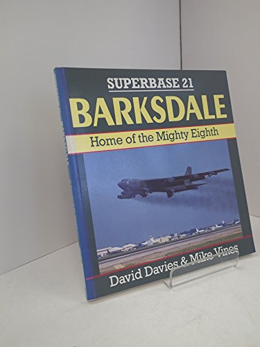 Barksdale: Home of the Mighty Eighth - Superbase 21 (9781855321373) by Davies, David; Vines, Mike