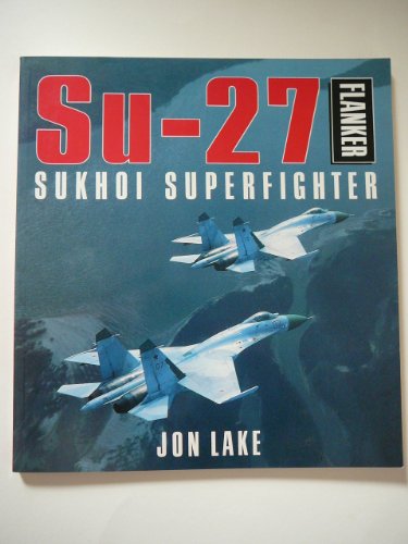 Stock image for Su-27 Flanker: Sukhoi Superfighter (Osprey Colour Series) for sale by Hafa Adai Books