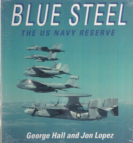 Stock image for Blue Steel the US Navy Reserve for sale by Always Superior Books