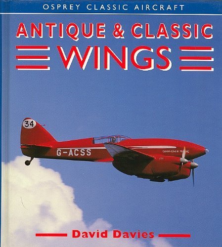 Beispielbild fr Antique & Classic Wings (Osprey Classic Aircraft) zum Verkauf von Wonder Book