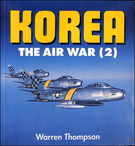 9781855322349: Korea: The Air War (2) (Osprey Colour Series)