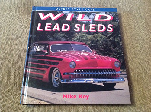 9781855322455: Wild Lead Sleds (Osprey Style Cars)
