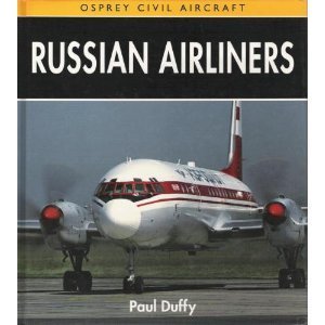 Beispielbild fr Russian Airliners (Osprey Civil Aircraft) zum Verkauf von Front Cover Books