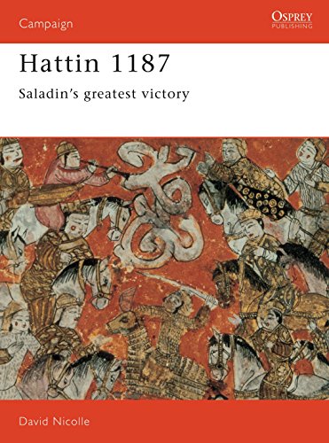 Imagen de archivo de Hattin 1187: Saladin's greatest victory (Campaign, 19) a la venta por Midtown Scholar Bookstore