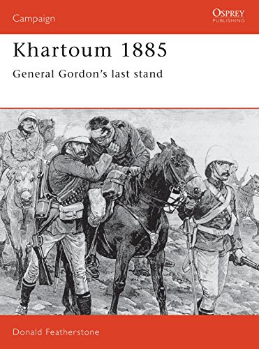 Beispielbild fr Khartoum 1885: General Gordon's Last Stand zum Verkauf von ThriftBooks-Dallas