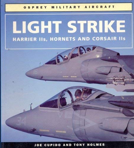 Stock image for Light Strike: Harrier IIS, Hornets and Corsair IIS (Osprey Military Aircraft) for sale by HPB Inc.