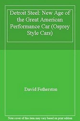 Stock image for Detroit Steel: New Age of the Great American Performance Car (Osprey Style Cars) for sale by WorldofBooks