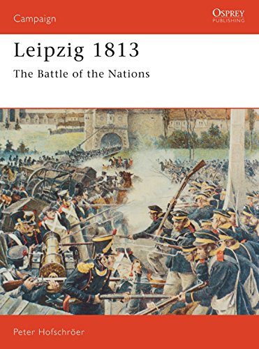 9781855323544: Leipzig 1813: The Battle of the Nations (Campaign)