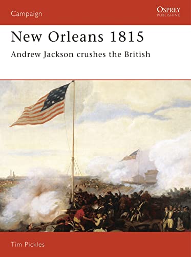 9781855323605: New Orleans 1815: Andrew Jackson Crushes the British: No. 28 (Campaign)