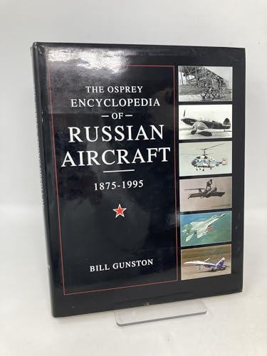 Stock image for The Osprey Encyclopedia of Russian Aircraft 1875-1995 for sale by Ridge Road Sight And Sound