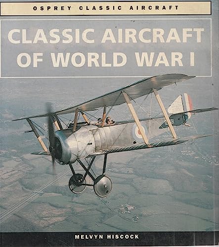 Imagen de archivo de Classic Aircraft of World War I (Osprey Classic Aircraft) a la venta por Books From California