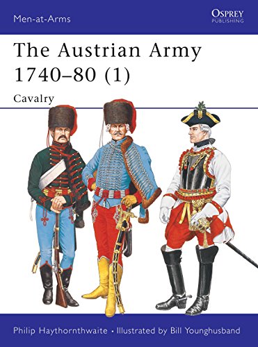 Beispielbild fr Austrian Army 1740-80, The 1 - Cavalry (Men-at-Arms - 1500 - 1800 A.D.) zum Verkauf von Noble Knight Games