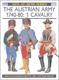 Stock image for Austrian Army 1740-80, The 1 - Cavalry (Men-at-Arms - 1500 - 1800 A.D.) for sale by Noble Knight Games