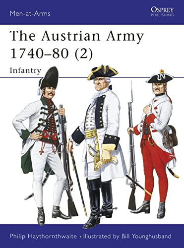 Stock image for Austrian Army 1740-80, The 2 - Infantry (Men-at-Arms - 1500 - 1800 A.D.) for sale by Noble Knight Games