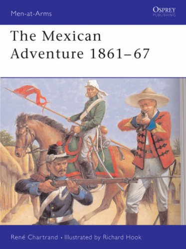 Stock image for The Mexican Adventure 1861-67 (Men-at-Arms) for sale by Half Price Books Inc.