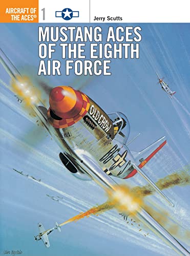 Beispielbild fr Mustang Aces of the Eighth Air Force: No. 1 (Aircraft of the Aces) zum Verkauf von WorldofBooks